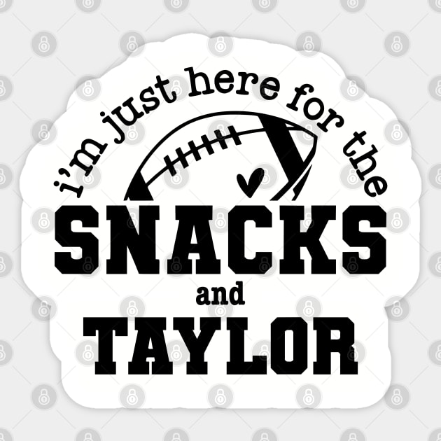 Just Here for the Snacks and Taylor Superbowl Football Fans Sticker by Shirts by Jamie